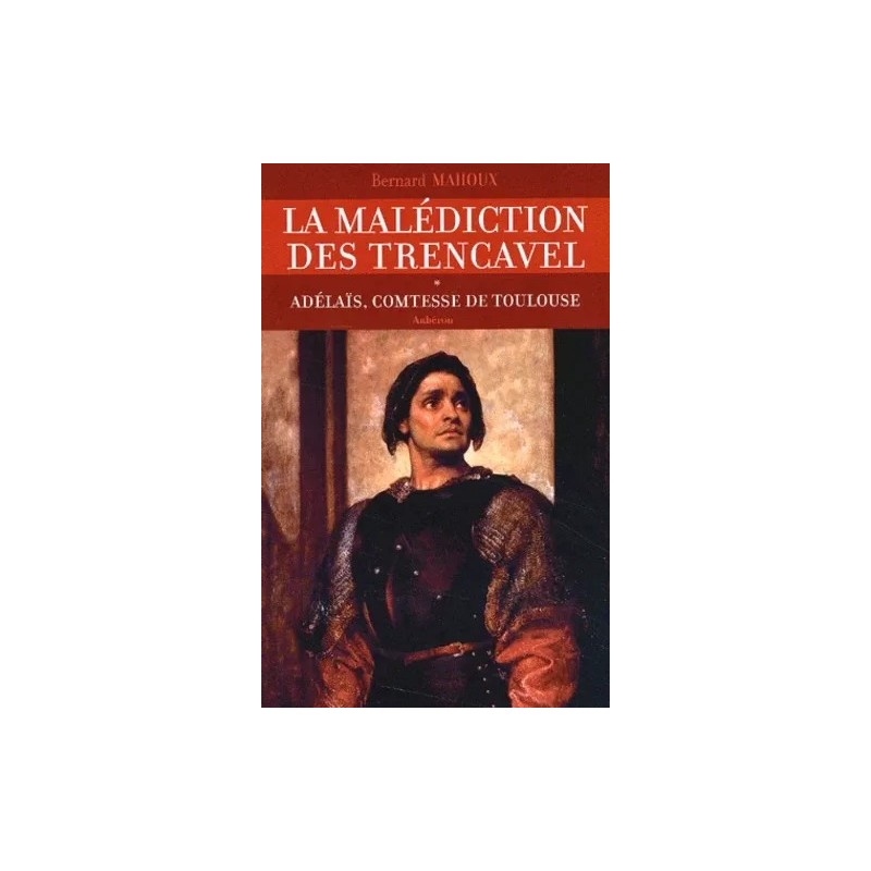 La Malédiction des Trencavel Tome 1